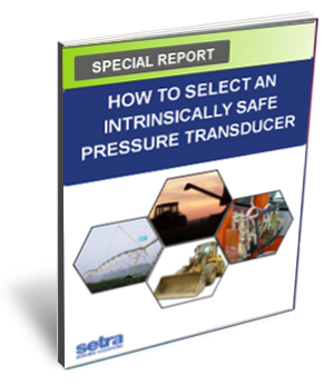 How_to_Select_Intrinsically_Safe_Pressure_Transducer How_to_Select_Intrinsically_Safe_Pressure_Transducer